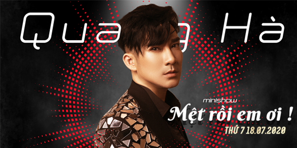 Minishow Quang Hà ngày 18.07.2020 tại Hà Nội