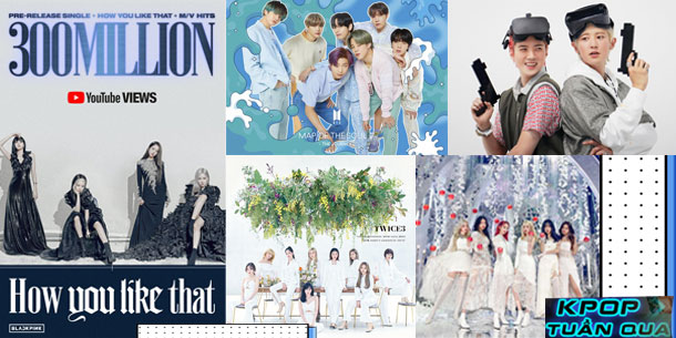 Kpop tuần qua: How You Like That’(BlackPink) vượt mốc 300 triệu view, EXO-SC lập kỉ lục doanh thu, BTS càn quét BXH iTunes