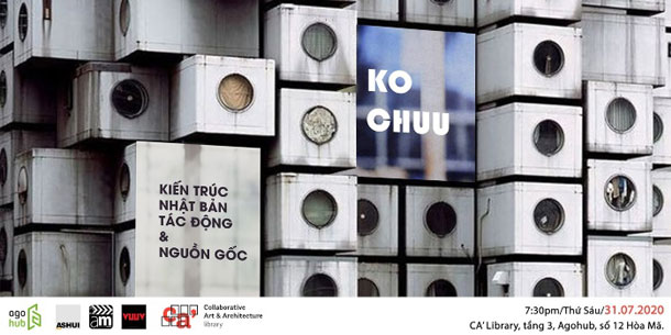 Chiếu phim: “Kochuu, Kiến trúc Nhật Bản – Tác động & Nguồn gốc”
