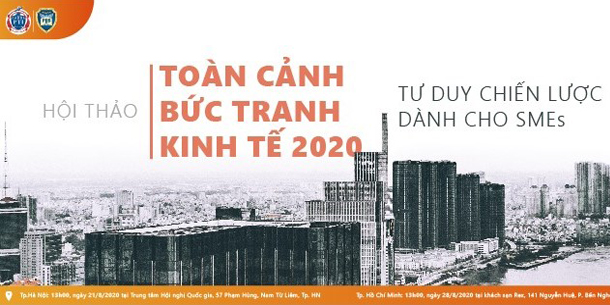 Hội thảo: "Toàn cảnh bức tranh kinh tế 2020 – Tư duy chiến lược dành cho SMEs" 