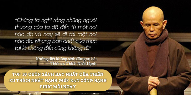Top 10 cuốn sách hay nhất của Thiền sư Thích Nhất Hạnh giúp bạn sống hạnh phúc mỗi ngày  