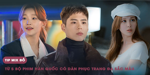 Học được hàng loạt cách mix đồ hay ho từ 5 bộ phim Hàn Quốc có dàn phục trang đa sắc màu.