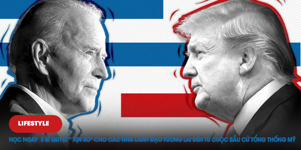 Học ngay  5 bí quyết " Xịn sò" cho các nhà lãnh đạo tương lai đến từ cuộc bầu cử Tổng thống Mỹ
