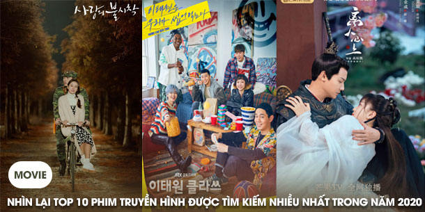 Nhìn lại Top 10 phim truyền hình được tìm kiếm nhiều nhất trong năm 2020