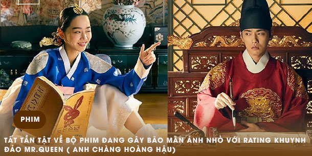 Tất tần tật về bộ phim đang gây bão màn ảnh nhỏ với rating khuynh đảo Mr.Queen ( Anh Chàng Hoàng Hậu)
