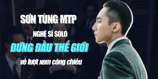 Cùng nhìn lại những thành tích ấn tượng của Sơn Tùng MTP với MV Chúng ta của hiện tại: lập kỷ lục mang tầm thế giới