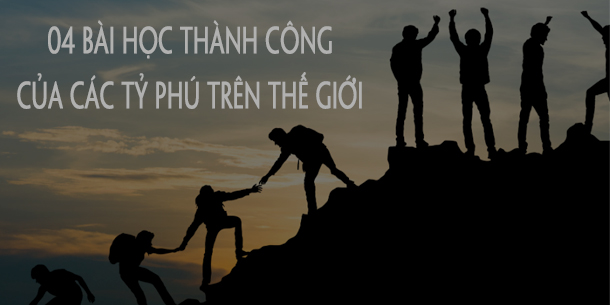 4 Bài học đầu tư thành công từ các tỷ phú trên thế giới