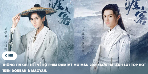 Thông tin chi tiết về bộ phim đam mỹ mở màn 2021: Sơn Hà Lệnh (Thiên Nhai Khách)  lọt top HOT trên DOUBAN VÀ MAOYAN sau 3 ngày công chiếu 