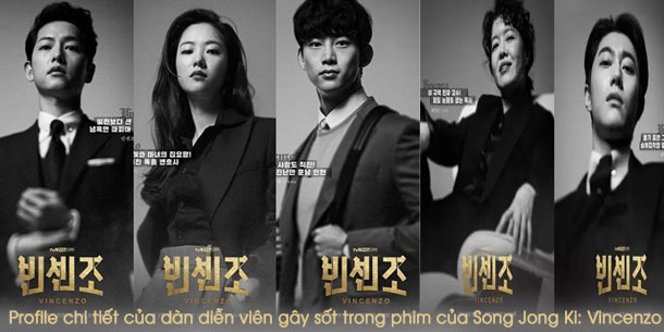 Profile chi tiết của dàn diễn viên gây sốt trong phim của Song Jong Ki: Vincenzo