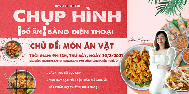 Workshop Chụp Hình Đồ Ăn Bằng Điện Thoại Lần 5 2021