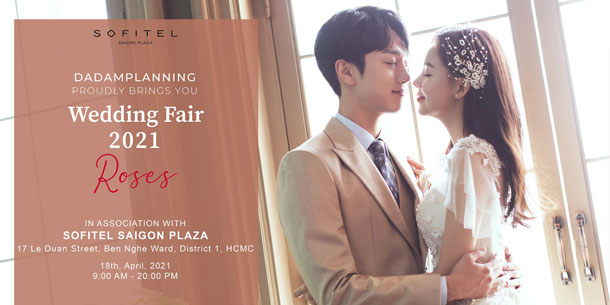 Sự kiện: Dadamplanning x Sofitel Wedding Fair 2021: Roses