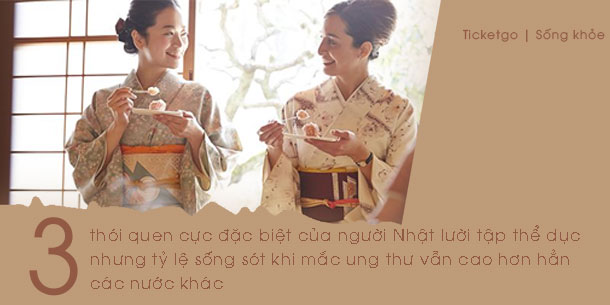 3 thói quen cực đặc biệt của người Nhật lười tập thể dục nhưng tỷ lệ sống sót khi mắc ung thư vẫn cao hơn hẳn các nước khác