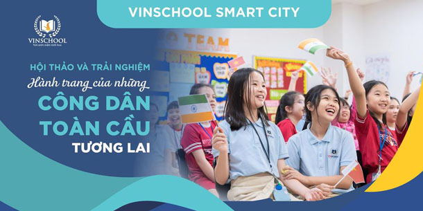 Hội thảo và trải nghiệm tại Vinschool Smart City