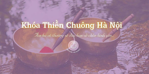 Khoá Thiền Chuông Midori Hà Nội - Ngày 02.05.2021