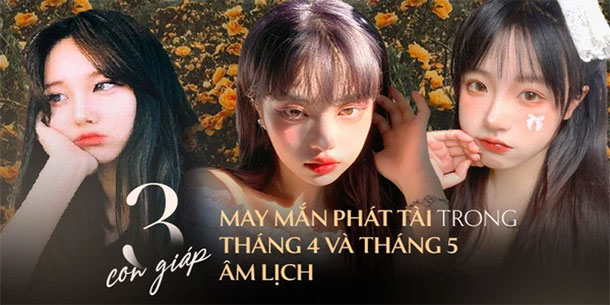 3 con giáp này tháng 4 âm lịch mưa thuận gió hòa, tháng 5 âm lịch hoan hỷ phát tài