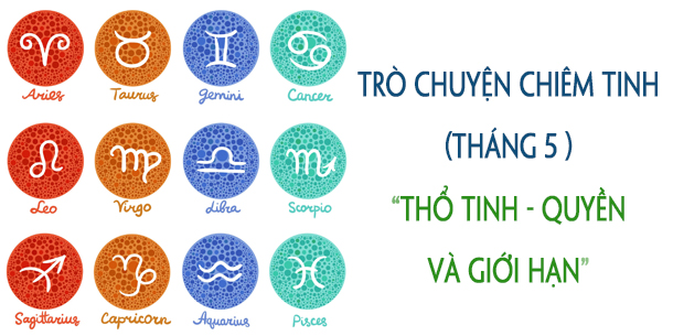 Trò chuyện Chiêm tinh tháng 5 - Thổ tinh - Quyền và giới hạn