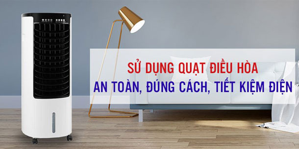 5 mẹo hiệu quả giúp bạn sử dụng QUẠT ĐIỀU HÒA hiệu quả, an toàn tiết kiệm điện tuyệt đối không thể bỏ qua