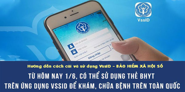 Hướng dẫn chi tiết cách cài và sử dụng  VssID - Bảo hiểm xã hội số