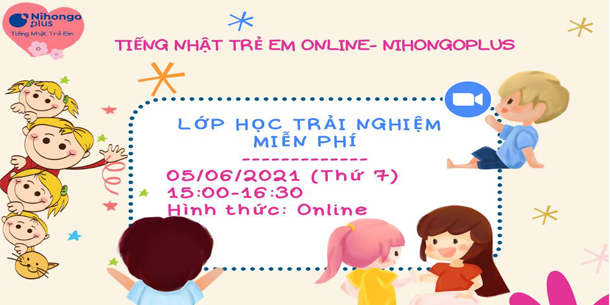 Sự kiện TRẢI NGHIỆM HỌC TIẾNG NHẬT TRẺ EM ONLINE MIỄN PHÍ