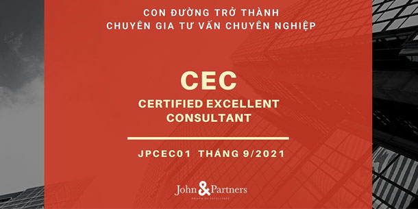 Con đường trở thành chuyên gia tư vấn chuyên nghiệp - CEC Certified Excellent Consultant JPCEC01
