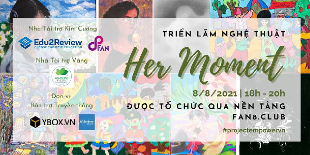 Online: Chương Trình Triển Lãm Nghệ Thuật Từ Thiện Her Moment 2021 