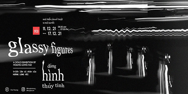 Sự kiện triển lãm tranh Dáng Hình Thủy Tinh của họa sĩ trẻ Hoàng Long Hải 