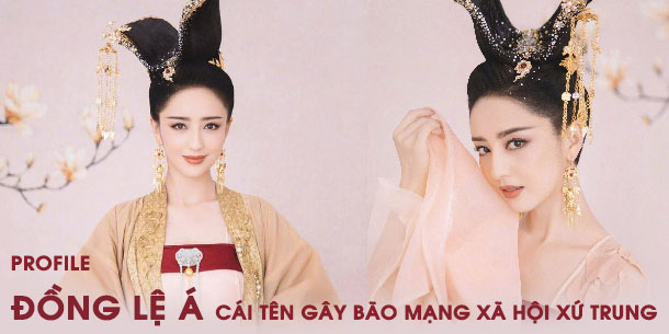 Profile chi tiết về mỹ nữ Tân Cương Đồng Lệ Á cái tên khiến mạng xã hội xứ Trung "bùng nổ"