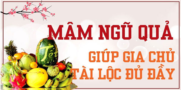 Mâm ngũ quả là gì và cách sắp xếp mâm ngũ quả ngày tết Nhâm Dần 2022 nhiều TÀI LỘC, MAY MẮN cho ba miền.