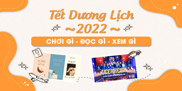 Tết Dương Lịch 2022 chơi gì, xem gì, đọc gì?