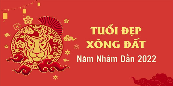 Chi tiết tuổi xông đất năm Nhâm Dần 2022 cho gia chủ hưng thịnh, may mắn.