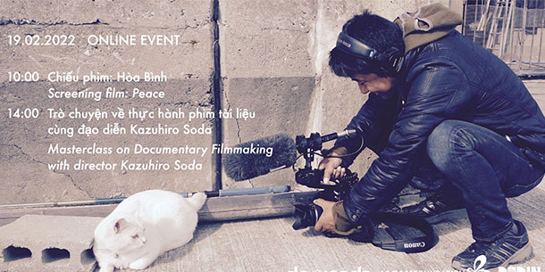 Chiếu phim tài liệu “Hòa bình” và masterclass về thực hành phim tài liệu cùng đạo diễn Kazuhiro Soda
