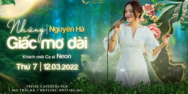 Minishow NGUYÊN HÀ - Những giấc mơ dài - Ngày 12.03.2022