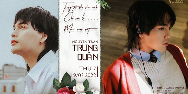 Minishow Nguyễn Trần Trung Quân - Ngày 19.03.2022