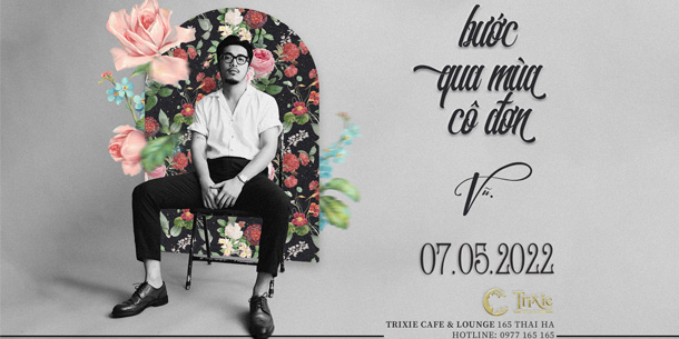 Minishow Vũ - Bước qua mùa cô đơn - Ngày 7.5.2022