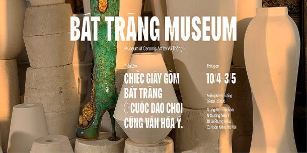 Triển lãm “Chiếc Giày Gốm Bát Tràng & Cuộc Dạo Chơi Cùng Văn Hóa Ý”