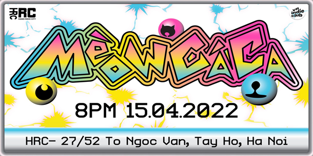 Đêm nhạc Rock Việt - Mèow Cá Ca - Quy tụ 3 ban nhạc Mèow Lạc, Chú Cá Lơ và Phách Ca