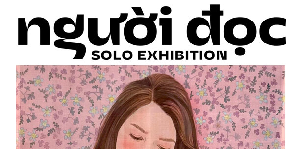 Triển lãm Người đọc| Solo exhibition The Reader