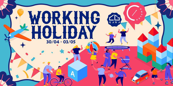 Working Holiday - Chuỗi trải nghiệm vui chơi sáng tạo dịp nghỉ lễ 30.4 - 1.5