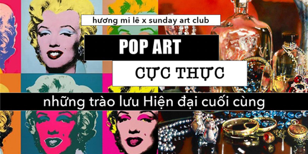 Nghệ thuật của "quần chúng" - Pop Art và Cực thực