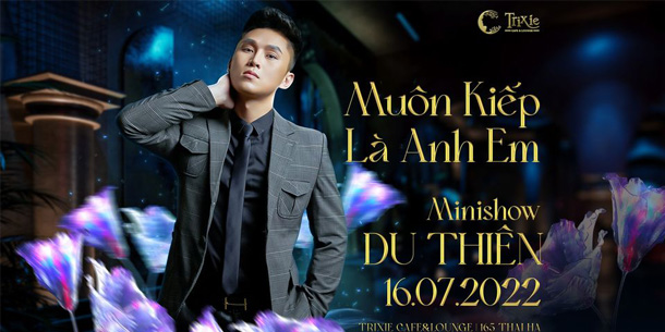 Minishow Du Thiên - Muôn Kiếp Là Anh Em - Ngày 16.07.2022 