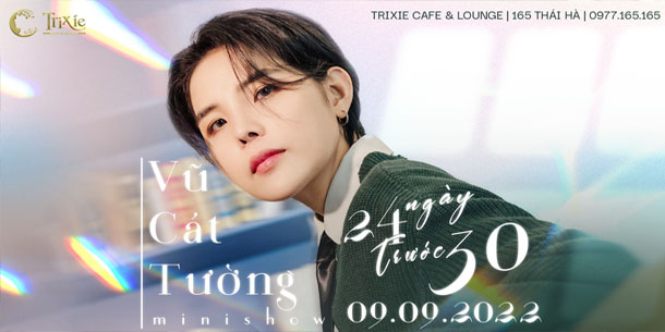 Minishow Vũ Cát Tường - 24 ngày trước 30 - Ngày 09.09.2022