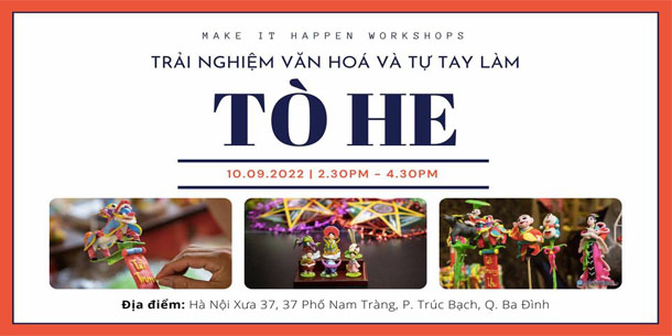 Workshop Trung thu - Trải nghiệm văn hoá và tự làm Tò he - Ngày 10.09.2022 