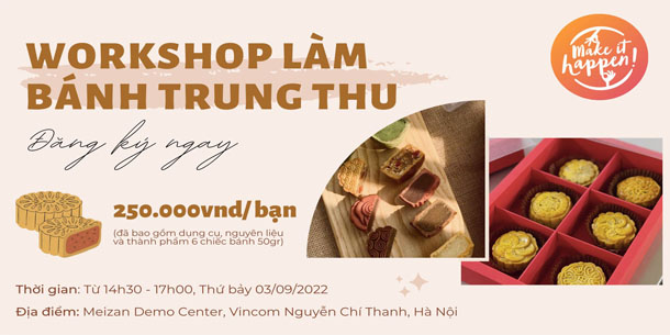 Chuỗi workshop nhân dịp Trung Thu 2022 - Làm bánh trung thu và trải nghiệm tự làm Tò he 