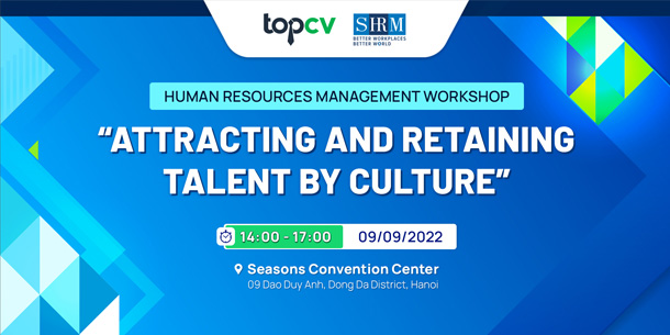 Hội thảo miễn phí - Thu hút và giữ chân nhân tài bằng VĂN HÓA