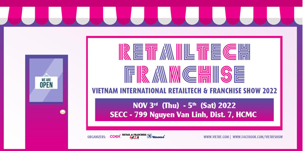 Triển lãm Công nghệ cửa hàng và nhượng quyền Thương hiệu - VIETRF 2022