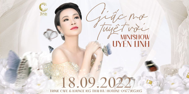 Minishow Uyên Linh - Giấc Mơ Tuyệt Vời - Ngày 18.09.2022