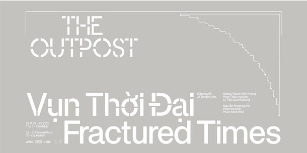 Triển lãm ra mắt: Vụn Thời Đại | Fractured Times