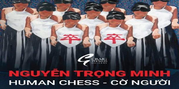 Triển lãm tranh “Cờ người”- Họa sĩ Nguyễn Trọng Minh