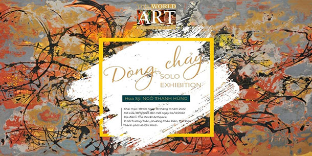 Triển Lãm "Dòng Chảy" Của Họa Sĩ Ngô Thanh Hùng 2022