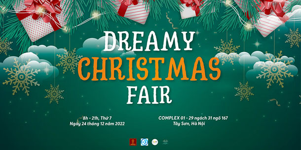 Sự kiện Giáng sinh 2022 - Dreamy Christmas Fair - Vào cửa tự do